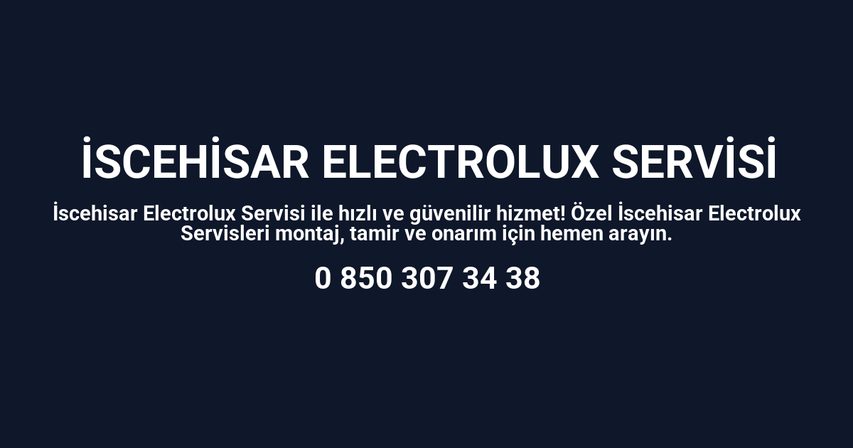 İscehisar Electrolux Servisi